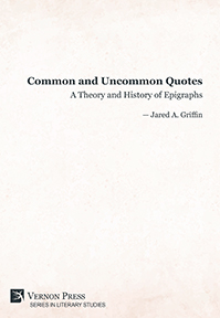 Common and Uncommon Quotes: A Theory and History of Epigraphs 