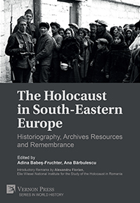 The Holocaust in South-Eastern Europe: Historiography, Archives Resources and Remembrance 