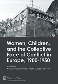 Women, Children, and the Collective Face of Conflict in Europe, 1900-1950 
