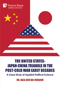 The United States-Japan-China Triangle in the Post-Cold War Early Decades: A Case Study of Applied Political Science 