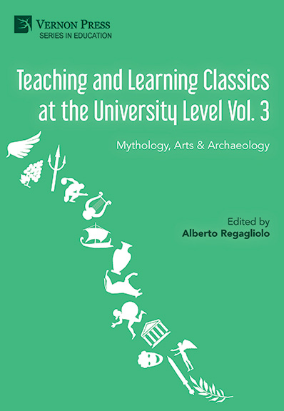 Teaching and Learning Classics at the University Level Vol. 3