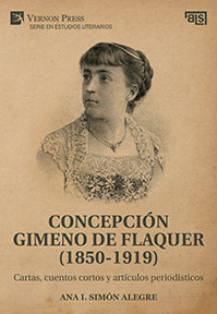 Concepción Gimeno de Flaquer (1850-1919): Cartas, cuentos cortos y artículos periodísticos 
