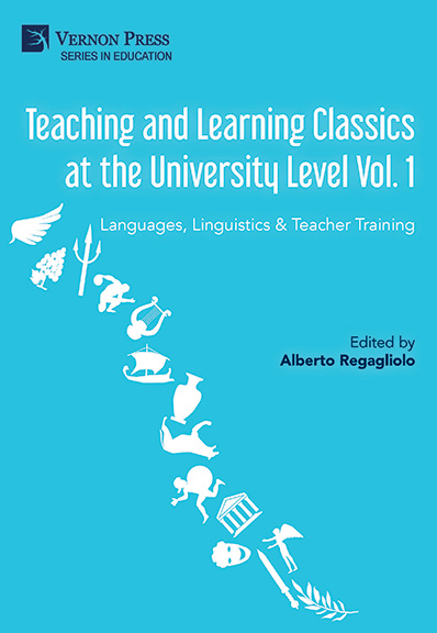Teaching and Learning Classics at the University Level Vol. 1