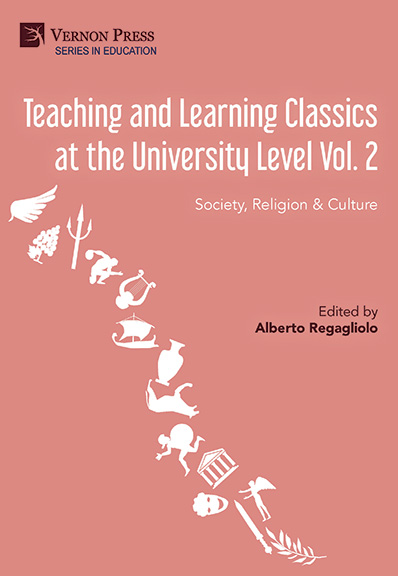 Teaching and Learning Classics at the University Level Vol. 2